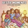 CUTE AND COZY MALEBOG - BESTIE MOMENTS