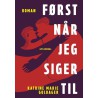 FØRST NÅR JEG SIGER TIL BOG