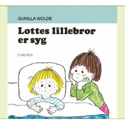 Lottes Lillebror er Syg af Gunilla Wolde | Børnebog | Bakkeleg