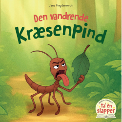 Den vandrende Kræsenpind – varm og humoristisk børnebog om kræsenhed, tryghed og det at være sig selv.