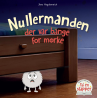 Nullermanden der var bange for mørke – varm børnebog om mørkerædsel, tryghed og nærvær.