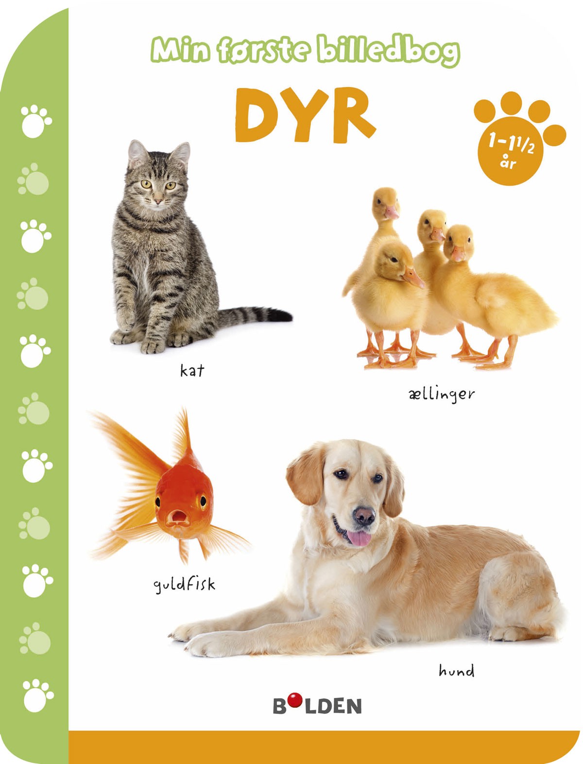 MIN FØRSTE BILLEDBOG: DYR - 1-1½ ÅR