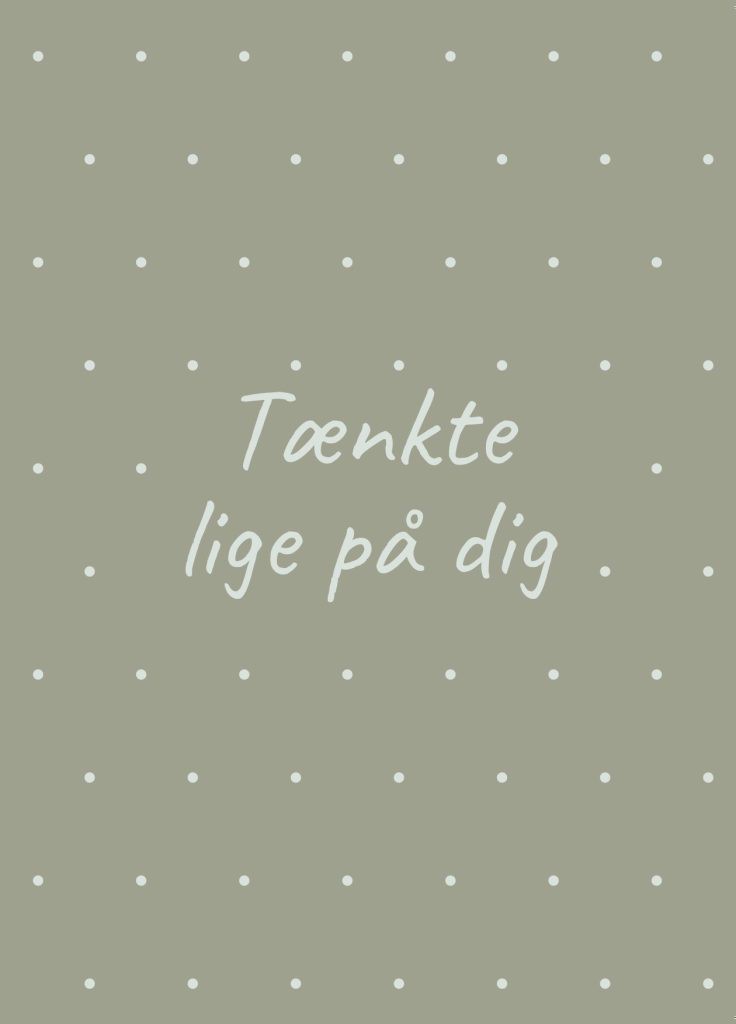 TÆNKTE LIGE PÅ DIG A5
