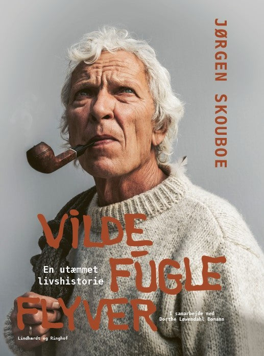 Vilde Fugle Flyver - En utæmmet livshistore af Jørgen Skouboe