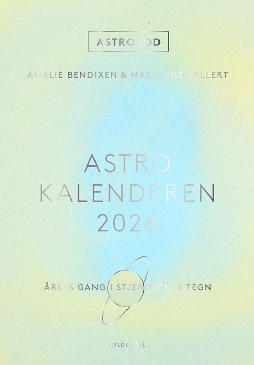 Astro-kalenderen 2026 - Årets gang i stjernernes tegn af Amalie Bendixen & Marianne Gellert