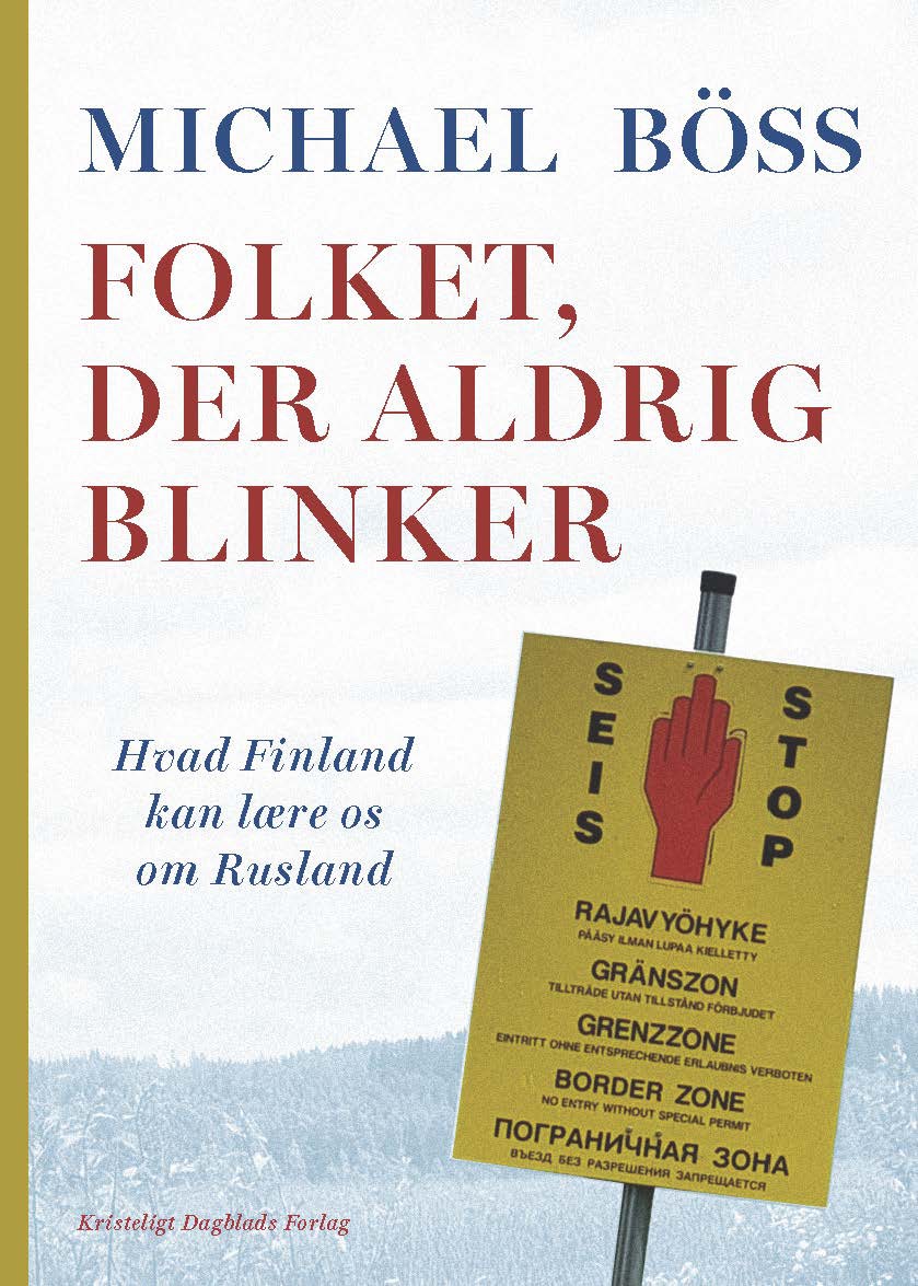 Folket, der aldrig blinker - Hvad Finland kan lære os om Rusland af Michael Böss