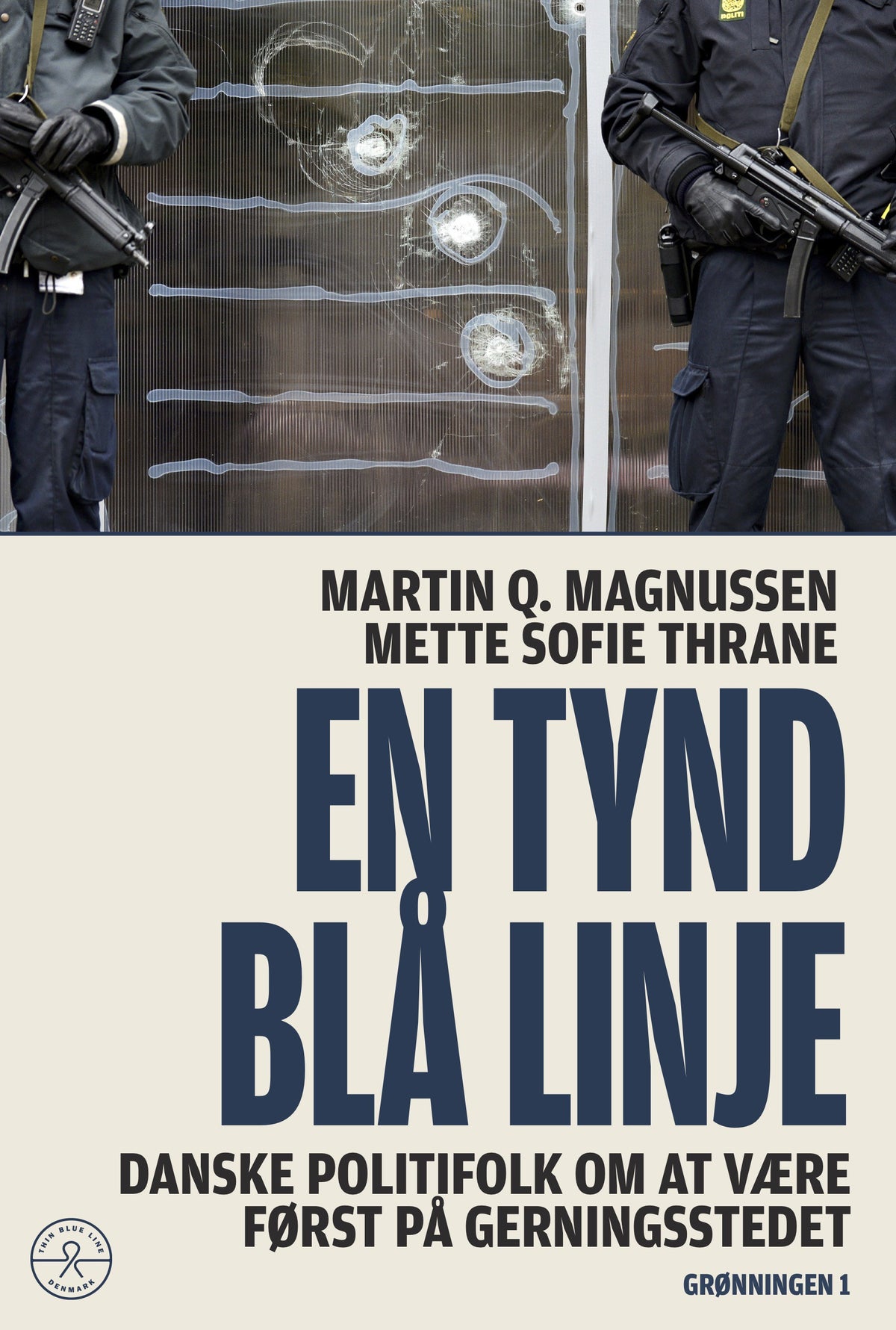 En tynd blå linje - Danske politifolk om at være først på gerningsstedet af Martin Q. Magnussen