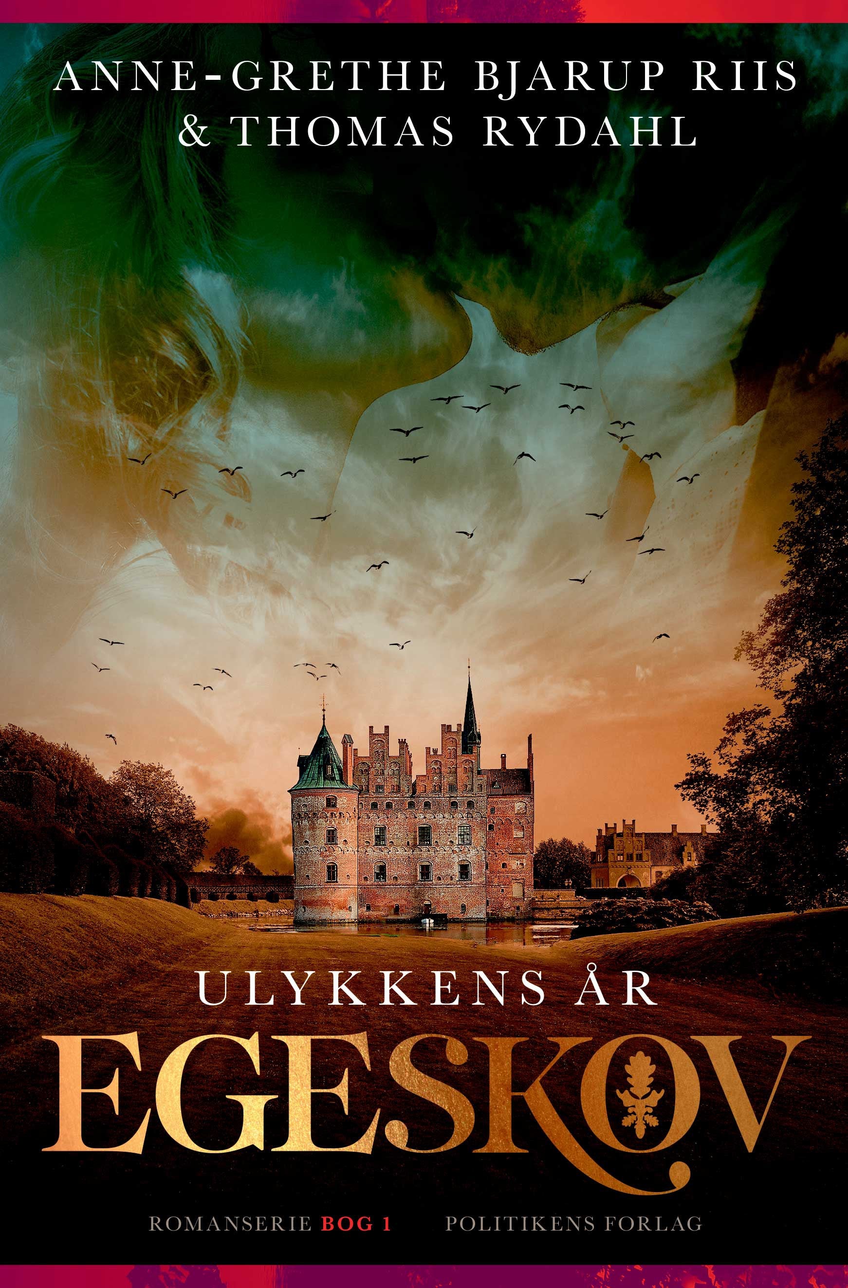 Ulykkens år Egeskov af Anne-Grethe Bjarup Riis & Thomas Rydahl
