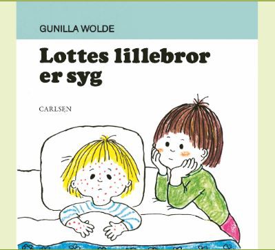 Lottes lillebror er syg- Gunilla Wolde