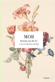 MOR FORTÆL OM DIT LIV